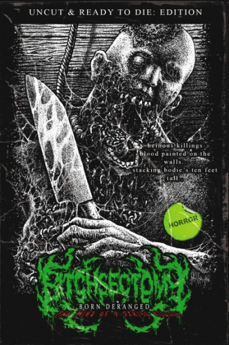 Bitchsectomy : Born Deranged: The Mind of a Serial Killer